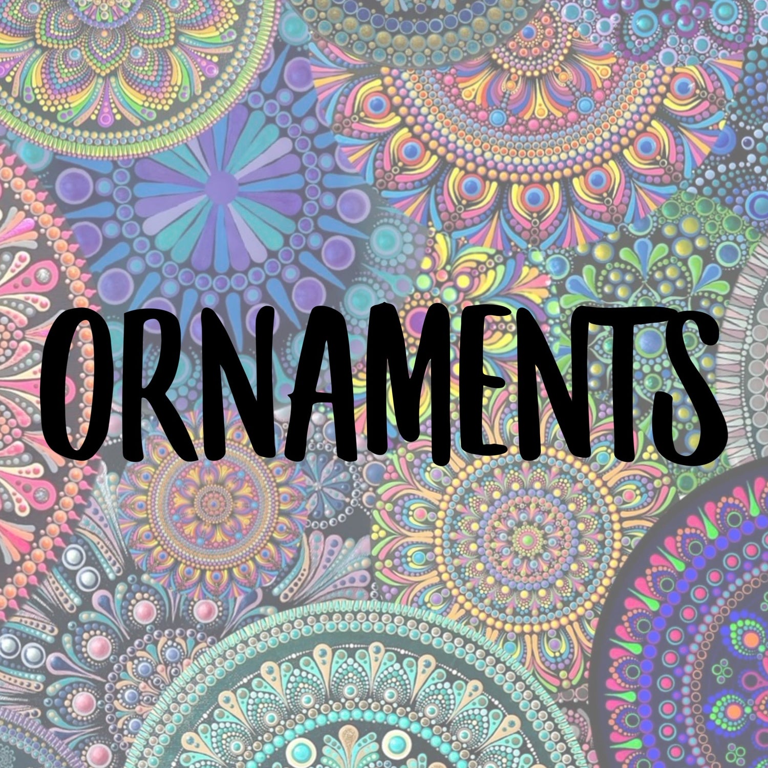 Ornaments