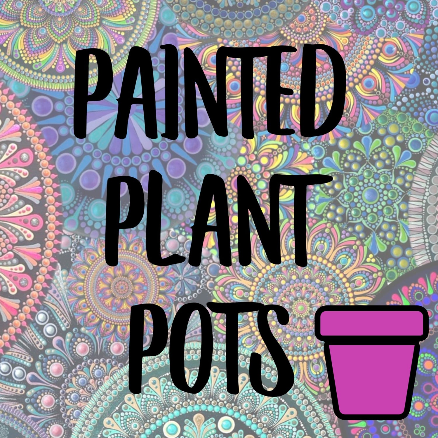 Painted Plant Pots