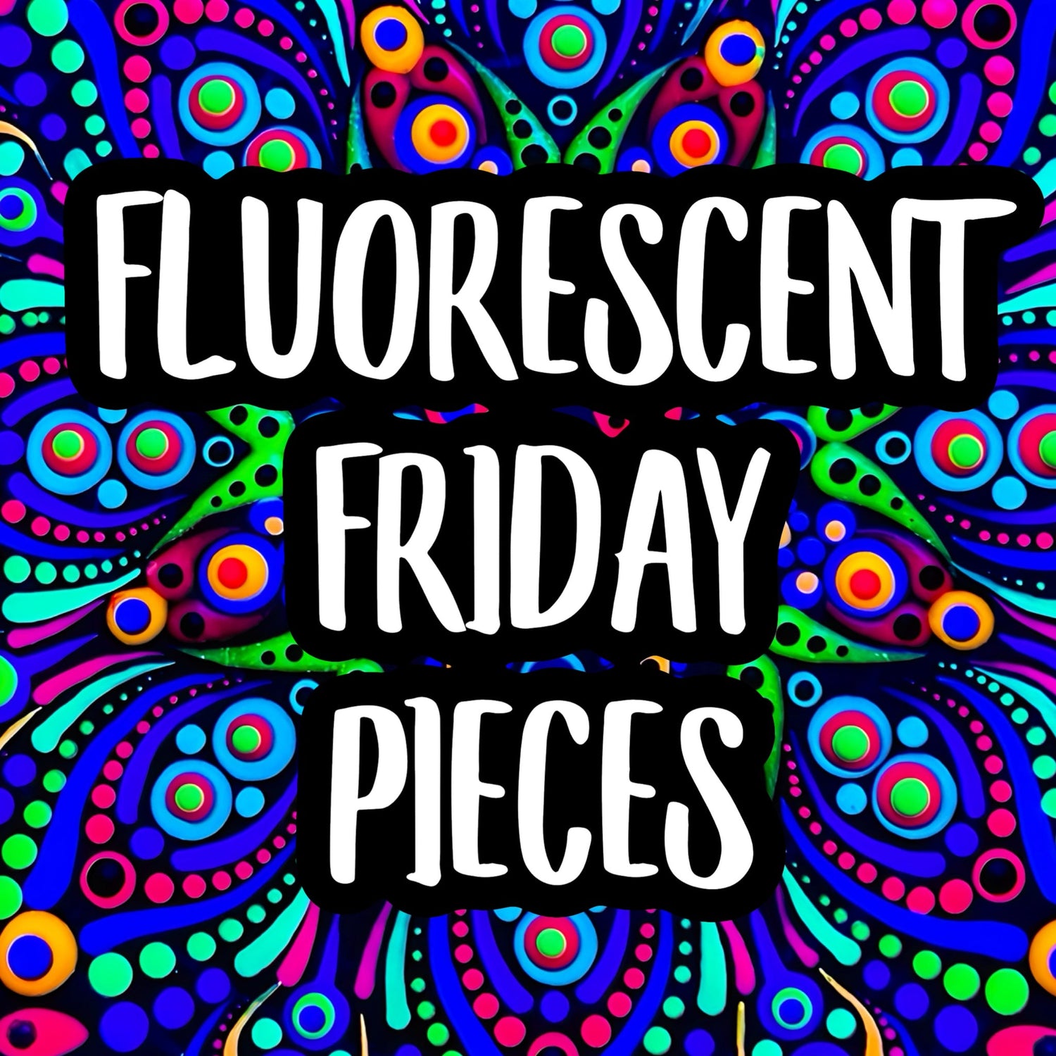 Fluorescent Friday Black Light Paintings