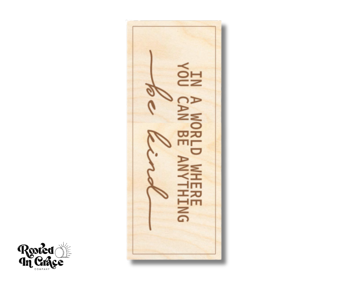 Unfinished Wood Be Kind Bookmark | Engraved | Rooted in Faith | up to 12" DIY